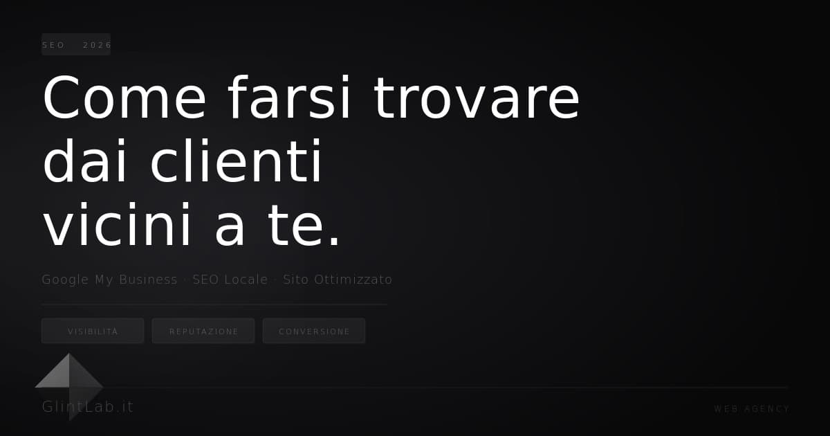 Cover: Come farsi trovare dai clienti vicini a te: la guida al posizionamento locale nel 2026