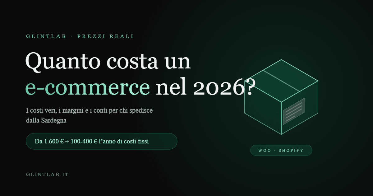 Cover: Quanto costa un e-commerce nel 2026? Prezzi reali e i conti veri per chi vende dalla Sardegna